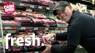 Cash Wise. Remarkably Fresh, Incredibly Friendly. 15 Second