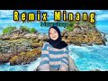 LAGU MINANG REMIX TERBARU LAGU MINANG TERBARU PERJALANAN PERANTAU MINANG