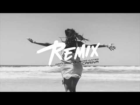 Dirty Nano vs. James Hunter - Carina (Remix)