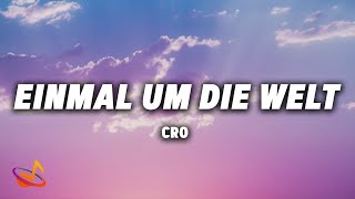 CRO - EINMAL UM DIE WELT [Lyrics]