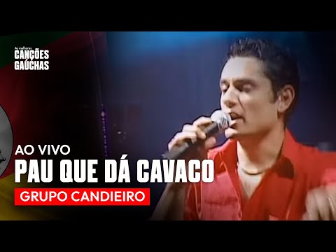 PAU QUE DÁ CAVACO - GRUPO CANDIEIRO (AO VIVO - O SHOW DO SUL)