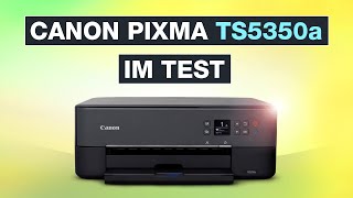 Canon Pixma TS5350a im Test: Ein guter Einsteigerdrucker? - Testventure