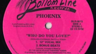 Phoenix - Who Do You Love? (Vocal Mix)