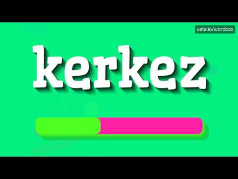KERKEZ - HOW TO PRONOUNCE IT!?