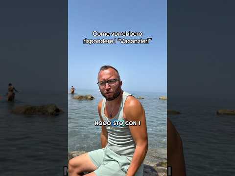 Come vorrebbero rispondere i Vacanzieri #commedia #estate #divertente