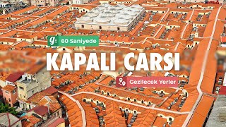 Dünyanın En Eski Çarşısı: Kapalı Çarşı