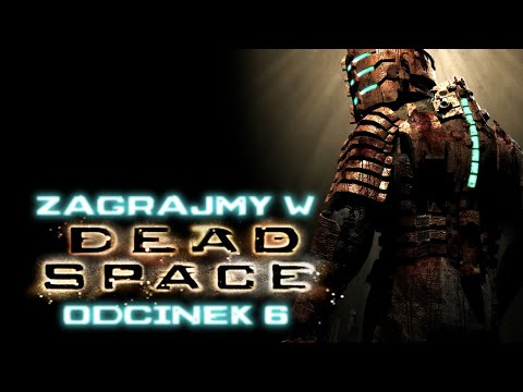 Zagrajmy w Dead Space - Odcinek 6 - Pokład inżynierski