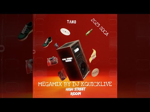 High Street Riddim Mega Mix (2023 SOCA) - Tano