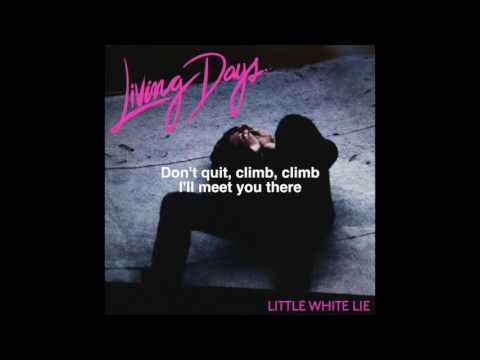 Living Days- Little White Lie (lyrics)