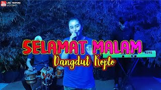 Download lagu SELAMAT MALAM || DANGDUT KOPLO || LIVE NYAI LINA mp3
