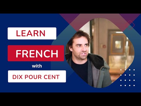 Learn French with "Dix pour cent".