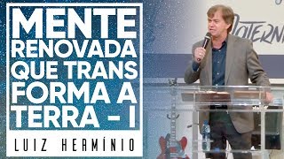 MEVAM OFICIAL - MENTE RENOVADA QUE TRANSFORMA A TERRA I - Luiz Hermínio