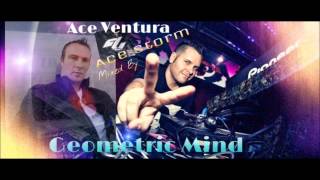 Ace Ventura - Ace Storm Mix By (Geometric Mind) 2015