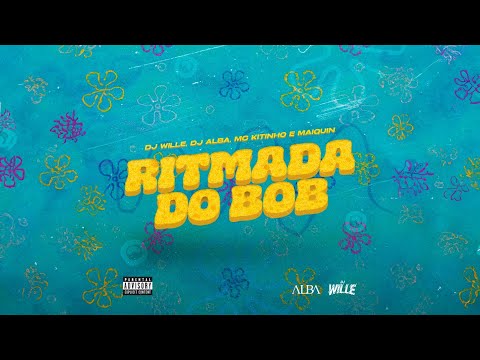 RITMADA DO BOB - MC Kitinho e MC Maiquin (DJ Alba e DJ Wille)