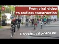 From Viral Video To Endless Construction Smakkelaarsveld Utrecht 15 Years On
