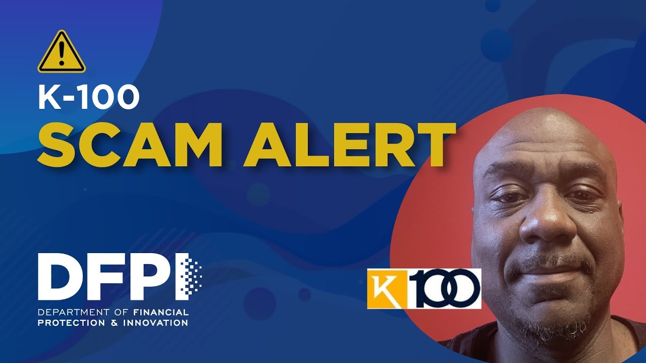 K-100 SCAM ALERT - DFPI Takes Action