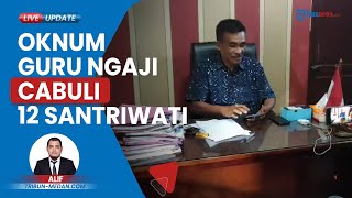 Guru Ngaji Cabuli 12 Santriwati di Rumah Tahfiz Kabupaten Batubara, Korban Rata-rata Masih SMP
