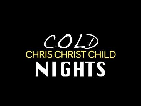 Chris Christ Child - Cold Nights (Audio Video)(CCB Music Group Ministry)(MUST LISTEN!!!)