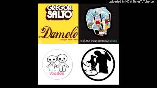 Gregor Salto vs Buraka Som Sistema (feat. Sara Tavares) - Damelo Voodoo Love (DJ Uix mashup)