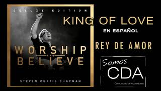 King of Love - Steven Curtis Chapman (En Español) | Rey de amor -  Bismark Kuthé