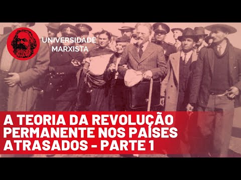 A Teoria  da Revolução Permanente nos países atrasados | parte 1 - Universidade Marxista nº 163