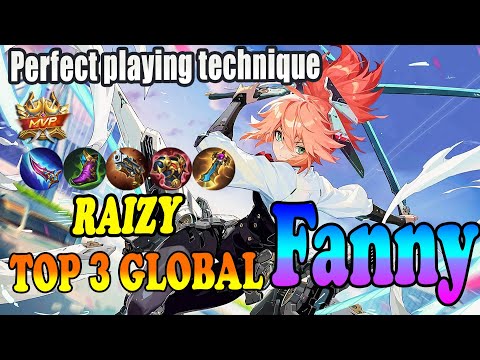 perfect playing technique [Top 3 global Fanny ] RAIZY - mobile legends