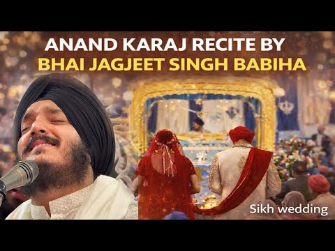 Heart Touching Anand Karaj 🙏🏻| Bhai Jagjeet Singh Babiha |