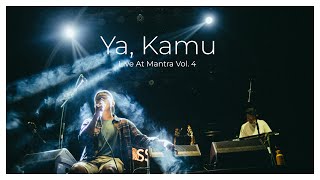 Download lagu Ya, Kamu - Live at Mantra - Camera 360 mp3