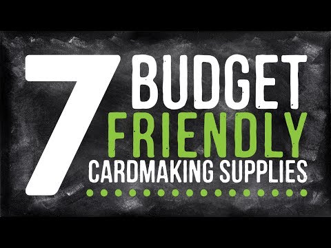 ON A BUDGET? 7 Wallet-friendly Cardmaking Tools & Supplies
