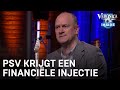 PSV krijgt financiële injectie van vijftig miljoen euro | VERONICA INSIDE