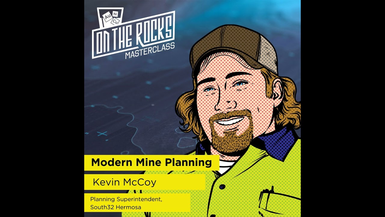 Modern Mine Planning - From Design to Reality with Kevin McCoy