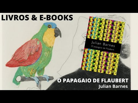 O PAPAGAIO DE FLAUBERT, de Julian Barnes