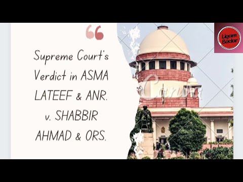 Asma Lateef v/s Shabbir Ahmed Supreme court landmark Judgment 2024