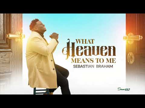 Sebastian Braham - What Heaven Means To Me