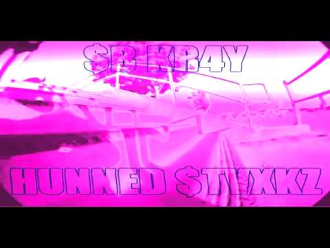 HUNNED $TVXKZ & $B KR4Y-Y7UNGTRIPPY4$$BITCH [MFK]