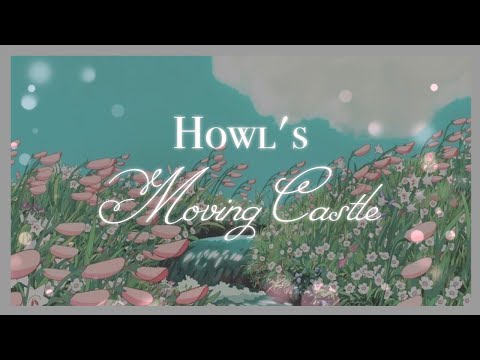 【i think we ought to live happily ever after; a playlist for howl's moving castle vibes】