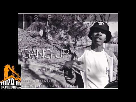 Seany ft. Aaron B. - Gang Up [Prod. By DJ Chrissy Chris] [Thizzler.com]