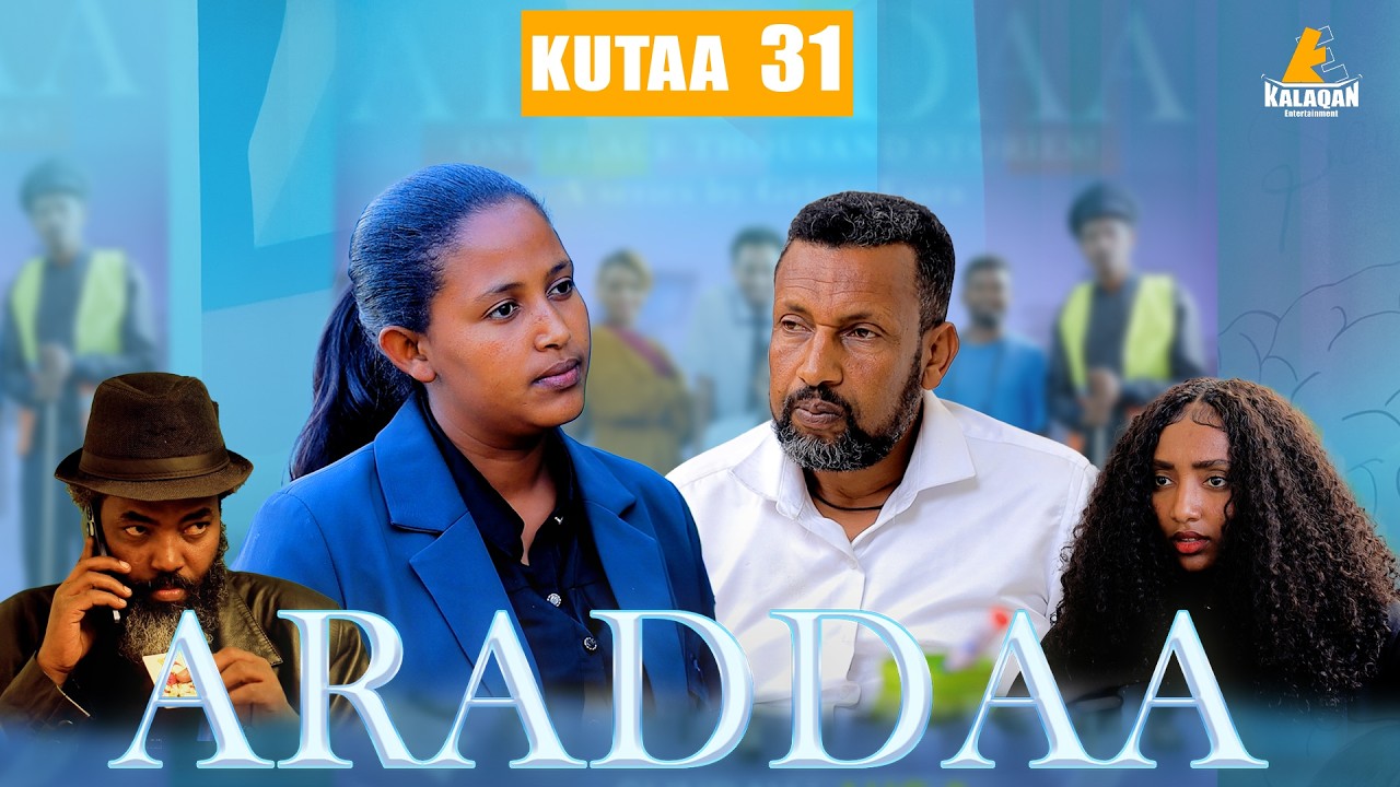 ARADDAA KUTAA 31FFAA II NEW AFAN OROMO SERIES DRAMEDY EP 31 @kalaqan1