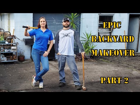 Epic Backyard Makeover - Episode 2