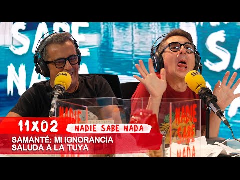 NADIE SABE NADA 11x02 | Samanté: Mi ignorancia saluda a la tuya