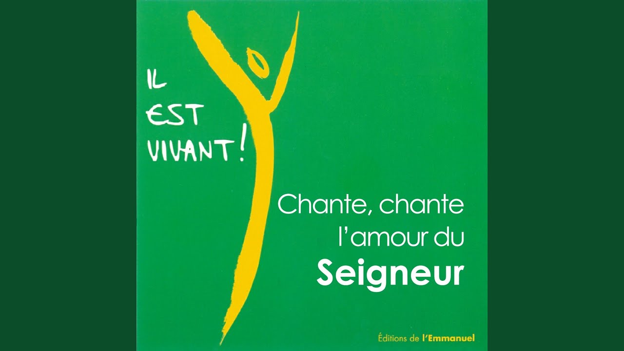 Chante, chante l'amour du Seigneur