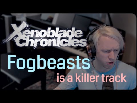 Classical Pianist & Composer reacts to Xenoblade Chronicles OST: Fogbeasts