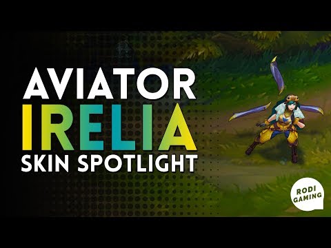 AVIATOR IRELIA REWORK SKIN SPOTLIGHT (BEST WAIFU) LEAGUE OF LEGENDS