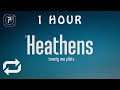 [1 HOUR 🕐 ] twenty one pilots - Heathens (Lyrics)
