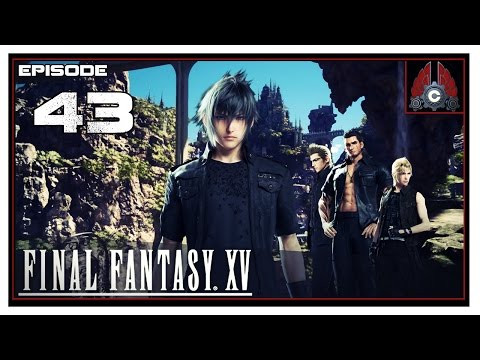 Let's Play Final Fantasy XV With CohhCarnage - Episode 43