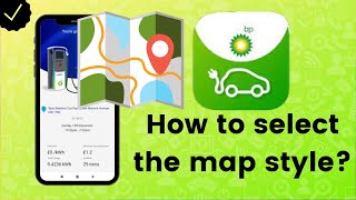 How to select the map style on BP Fuel and Charge
