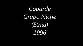 COBARDE - GRUPO NICHE