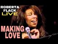 Classic R&B Songs - Roberta Flack - Making Love ❤️ 🎼🎤