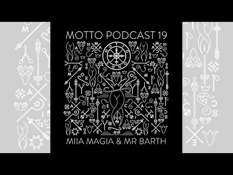 MOTTO Podcast 19 by Miia Magia & Mr. Barth