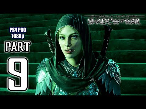 Middle Earth: SHADOW OF WAR Walkthrough PART 9 (PS4 Pro) No Commentary Gameplay @ 1080p HD ✔